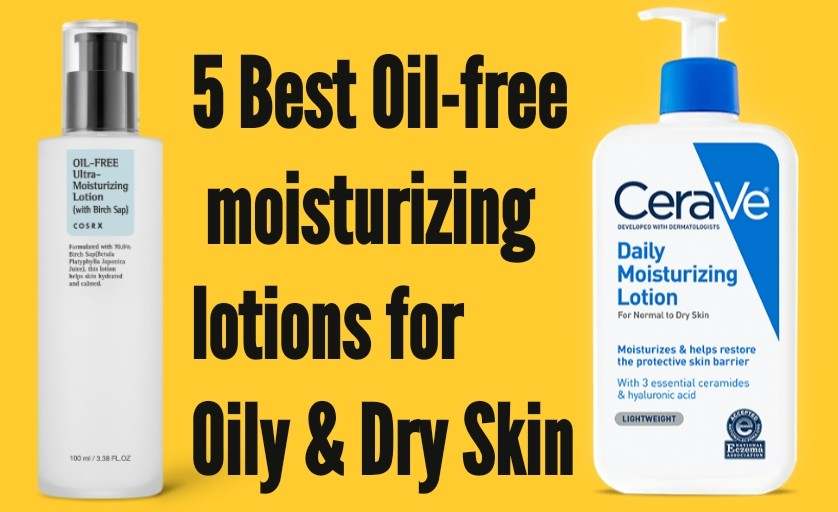 Best Oil-Free Moisturizing For Oily Dry Skin (Best Picks) - BeautySparkReview